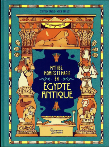 MYTHES, MOMIES ET MAGIE EN EGYPTE ANTIQUE - DAVIES JAMES - LAROUSSE