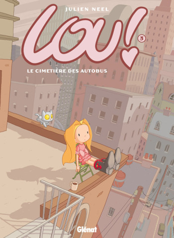 LOU ! TOME 3 : LE CIMETIERE DES AUTOBUS - NEEL JULIEN - Glénat