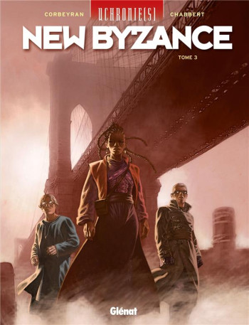UCHRONIE(S) - NEW BYZANCE T.3 - REALITES - CORBEYRAN/CHABBERT - Glénat UCHRONIE(S) - NEW BYZANCE T.3 - REALITES - CORBEYRAN/CHABBERT - Glénat