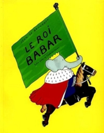 LE ROI BABAR - BRUNHOFF JEAN DE - EDL