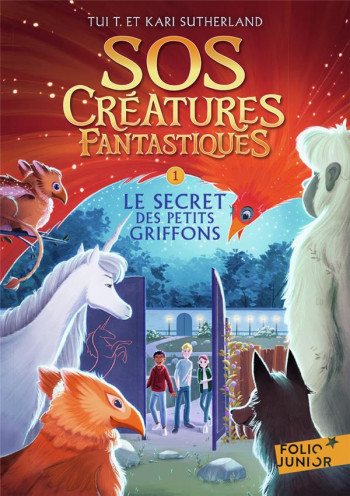 S.O.S. CREATURES FANTASTIQUES TOME 1 : LE SECRET DES PETITS GRIFFONS - SUTHERLAND - GALLIMARD