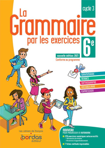 LA GRAMMAIRE PAR LES EXERCICES - 6EME - CAHIER DE L'ELEVE (EDITION 2021) - PAUL JOELLE - BORDAS LA GRAMMAIRE PAR LES EXERCICES - 6EME - CAHIER DE L'ELEVE (EDITION 2021) - PAUL JOELLE - BORDAS