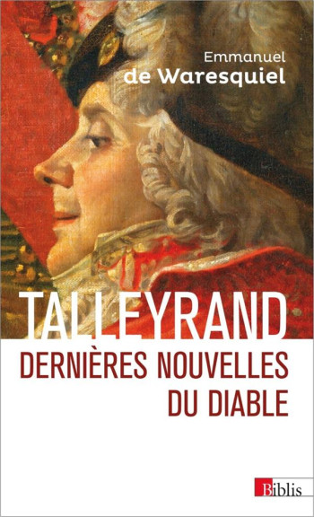 TALLEYRAND  -  DERNIERES NOUVELLES DU DIABLE - WARESQUIEL E D. - CNRS Editions