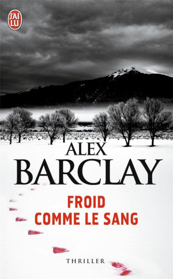 FROID COMME LE SANG - BARCLAY ALEX - J'AI LU