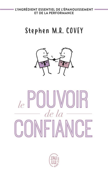 LE POUVOIR DE LA CONFIANCE  -  L'INGREDIENT ESSENTIEL DE L'EPANOUISSEMENT ET DE LA PERFORMANCE - COVEY STEPHEN R. - J'AI LU