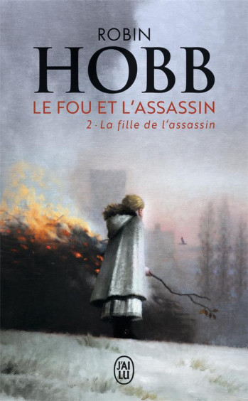 LE FOU ET L'ASSASSIN TOME 2 : LA FILLE DE L'ASSASSIN - HOBB ROBIN - J'ai lu