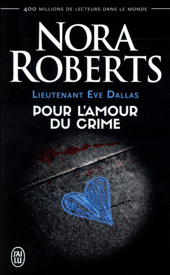 LIEUTENANT EVE DALLAS TOME 41 : POUR L'AMOUR DU CRIME - ROBERTS NORA - J'ai lu