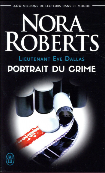 LIEUTENANT EVE DALLAS TOME 16 : PORTRAIT DU CRIME - ROBERTS NORA - J'ai lu
