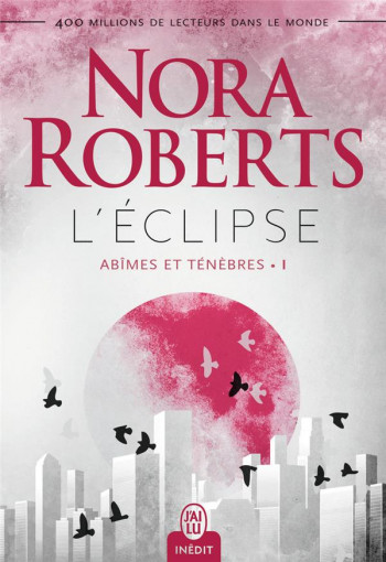 ABIMES ET TENEBRES TOME 1 : L'ECLIPSE - ROBERTS NORA - J'AI LU