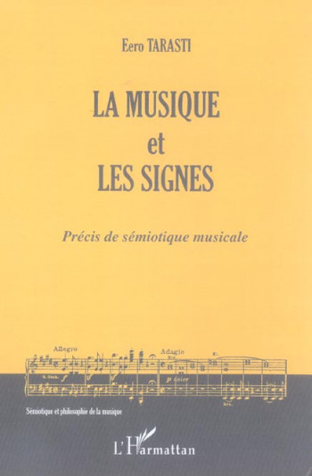LA MUSIQUE ET LES SIGNES - PRECIS DE SEMIOTIQUE MUSICALE - TARASTI EERO - L'HARMATTAN