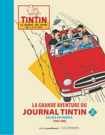 LA GRANDE AVENTURE DU JOURNAL TINTIN TOME 2 : ESCALE EN FRANCE, 1948-1988 - COLLECTIF - LOMBARD