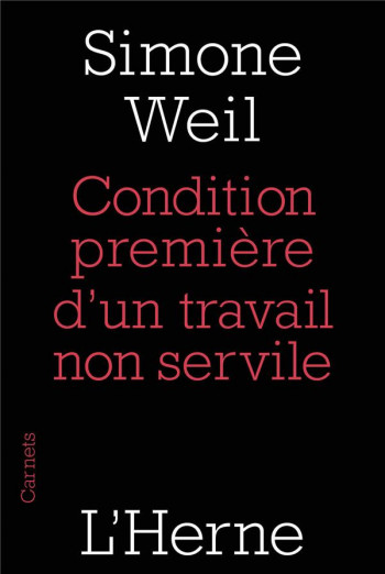 CONDITION PREMIERE D'UN TRAVAIL NON SERVILE - SIMONE WEIL - Herne