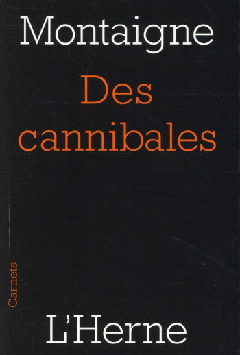 DES CANNIBALES - MONTAIGNE MICHEL (DE - Herne