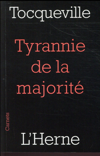 TYRANNIE DE LA MAJORITE - DE TOCQUEVILLE ALEXI - L'HERNE