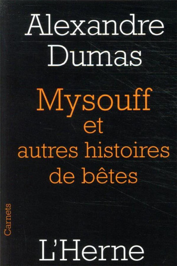 MYSOUFF, ET AUTRES HISTOIRES DE BETES - DUMAS ALEXANDRE - L'HERNE