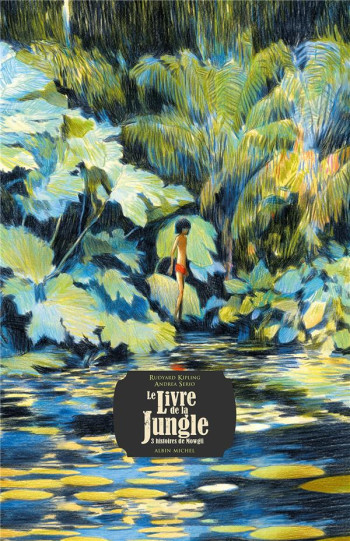 LE LIVRE DE LA JUNGLE : 3 HISTOIRES DE MOWGLI - KIPLING/SERIO - ALBIN MICHEL