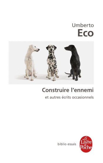 CONSTRUIRE L'ENNEMI  -  ET AUTRES ECRITS OCCASIONNELS - ECO UMBERTO - Le Livre de poche