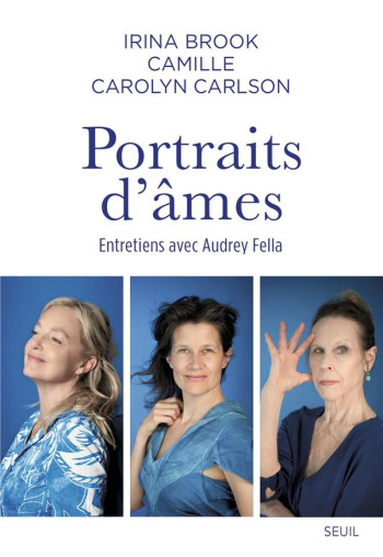 PORTRAITS D'AMES : ENTRETIENS AVEC AUDREY FELLA - BROOK/CAMILLE - SEUIL