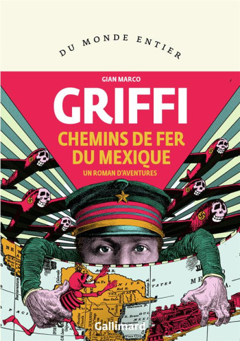 CHEMINS DE FER DU MEXIQUE : UN ROMAN D'AVENTURES - GRIFFI - GALLIMARD