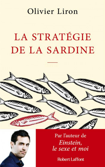 LA STRATEGIE DE LA SARDINE - LIRON OLIVIER - ROBERT LAFFONT