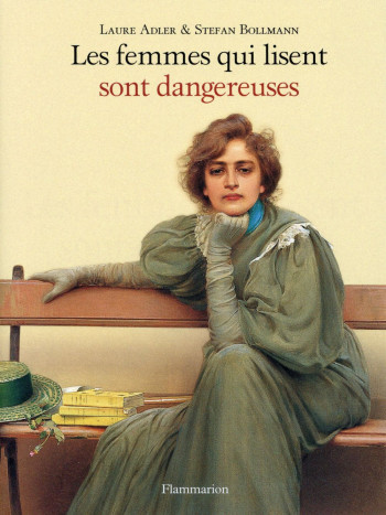 LES FEMMES QUI LISENT SONT DANGEREUSES - BOLLMANN/ADLER - Flammarion