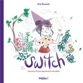 SWITCH : JOURNAL D'UNE APPRENTIE SORCIERE - ROUSSEL EVA - DARGAUD