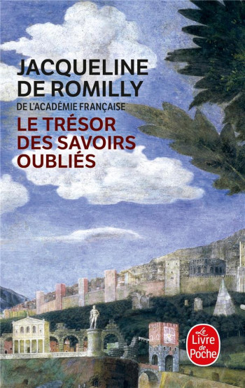 LE TRESOR DES SAVOIR OUBLIES - ROMILLY JACQUELINE - LGF/Livre de Poche