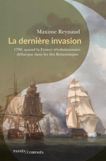 LA DERNIERE INVASION - REYNAUD MAXIME - PASSES COMPOSES