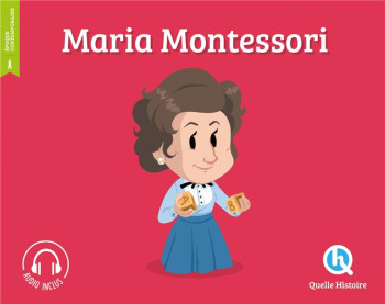 MARIA MONTESSORI - ERIKA GUALANDRI - QUELLE HISTOIRE