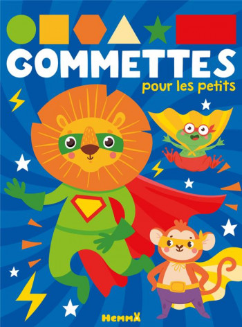 GOMMETTES POUR LES PETITS : SUPER HEROS - COLLECTIF - HEMMA