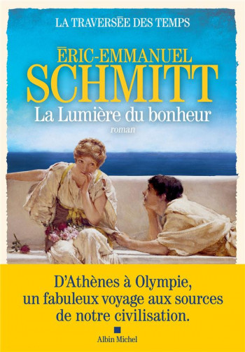 LA TRAVERSEE DES TEMPS TOME 4 : LA LUMIERE DU BONHEUR - SCHMITT  ERIC-EMMANUEL - ALBIN MICHEL
