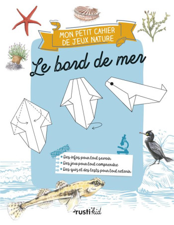 MON PETIT CAHIER DE JEUX NATURE : LE BORD DE MER - XXX - RUSTICA