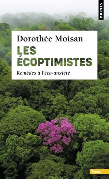 LES ECOPTIMISTES : REMEDES A L'ECO-ANXIETE - MOISAN DOROTHEE - POINTS