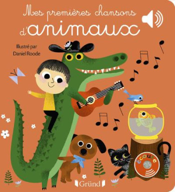 MES PREMIERES CHANSONS D'ANIMAUX - ROODE - GRUND