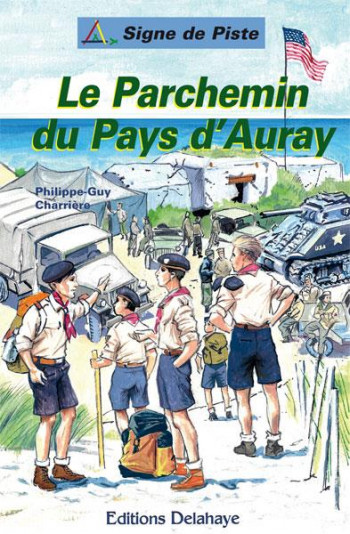 LE PARCHEMIN AU PAYS D'AURAY  (ROMAN JEUNESSE SIGNE DE PISTE) - SIGNE DE PISTE N 72 - CHARRIERE P-G. - DELAHAYE