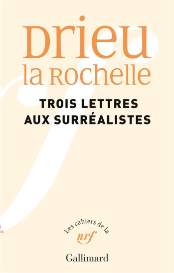 LES CAHIERS DE LA NRF : TROIS LETTRES AUX SURREALISTES - DRIEU LA ROCHELLE P. - GALLIMARD