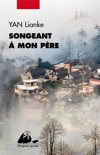 SONGEANT A MON PERE - YAN LIANKE - P. Picquier