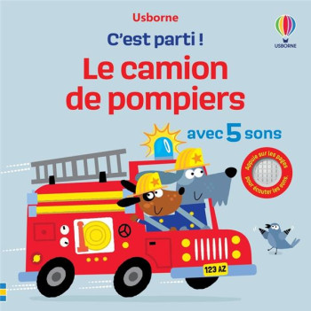 LE CAMION DE POMPIER - C'EST PARTI ! - DES 1 AN - TAPLIN/MILLER - NC