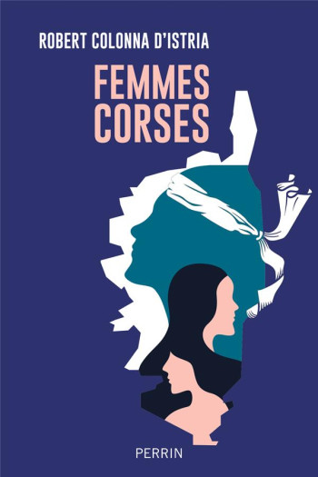 FEMMES CORSES - COLONNA D-ISTRIA R. - PERRIN