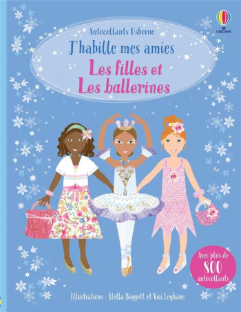 J'HABILLE MES AMIES : LES FILLES ET LES BALLERINES - WATT/PRATT/BAGGOTT - NC J'HABILLE MES AMIES : LES FILLES ET LES BALLERINES - WATT/PRATT/BAGGOTT - NC