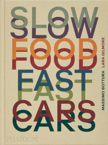 SLOW FOOD FAST CARS : CASA MARIA LUIGIA  -  HISTOIRES ET RECETTES - BOTTURA/GILMORE - NC