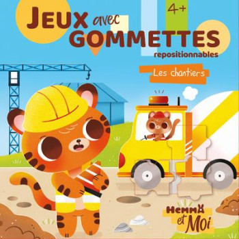 HEMMA ET MOI : JEUX AVEC GOMMETTES REPOSITIONNABLES : LES CHANTIERS - AHORINE/COLLECTIF - HEMMA