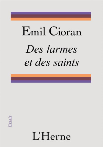 DES LARMES ET DES SAINTS - CIORAN EMIL - L'HERNE