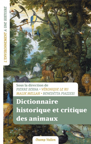 DICTIONNAIRE HISTORIQUE ET CRITIQUE DES ANIMAUX - LE RU/PIAZZESI/SERNA - CHAMP VALLON