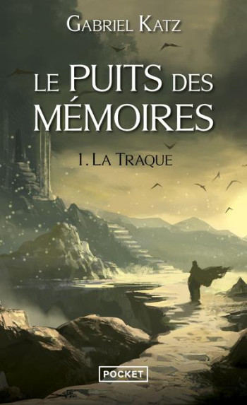 LE PUITS DES MEMOIRES T.1  -  LA TRAQUE - KATZ GABRIEL - Pocket