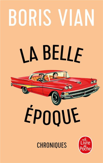 LA BELLE EPOQUE - VIAN BORIS - LGF/Livre de Poche LA BELLE EPOQUE - VIAN BORIS - LGF/Livre de Poche
