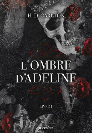 L'OMBRE D'ADELINE TOME 1 - CARLTON H. D. - RONCIERE