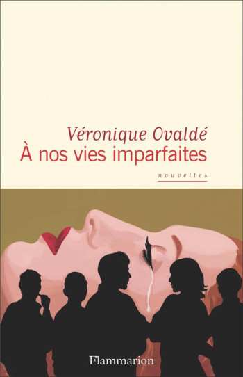 À NOS VIES IMPARFAITES - OVALDE VERONIQUE - FLAMMARION