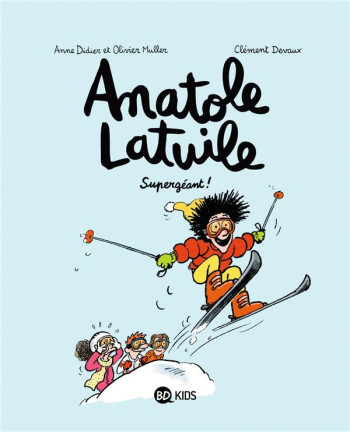 ANATOLE LATUILE TOME 14 : SUPERGEANT ! - DEVAUX/MULLER/DIDIER - BAYARD JEUNESSE