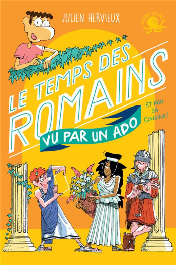 100% BIO : LE TEMPS DES ROMAINS VU PAR UN ADO - RAFFALLI/HERVIEUX - POULPE FICTIONS